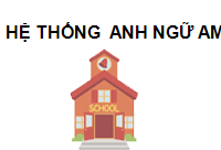 TRUNG TÂM Hệ thống Trung Tâm Anh Ngữ AMA - Chi nhánh Trương Định